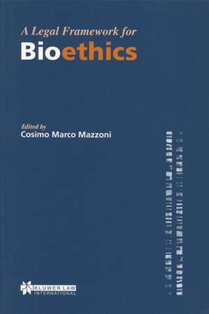 A Legal Framework for Bioethics de Cosimo Marco Mazzoni