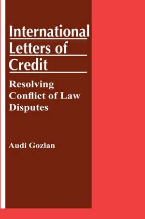 International Letters of Credit: Resolving Conflict of Law Disput de Audi Y. Gozlan