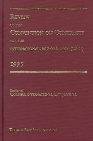 Review of the Convention for the International Sale of Goods 1995 de Cornell International Law Journal