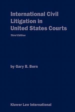 International Civil Litigation in United States Courts3rd Edition de Gary B. Born