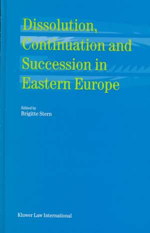 Dissolution, Continuation and Succession in Eastern Europe de Brigitte Stern