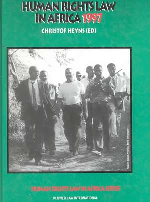 Human Rights Law in Africa, Volume 2 (1997) de Christof Heyns