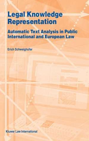 Legal Knowledge Representation, Automatic Text Analysis in Public de Erich Schweighofer