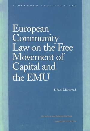 European Community Law on the Free Movement of Capital and EMU de Sideek Mohamed