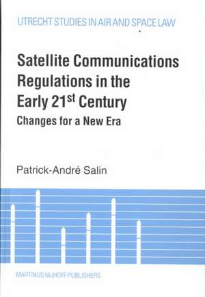 Satellite Communications in the Early 21st Century, Changes for a New Era de Patrick-Andre Salin