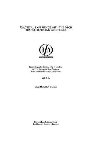 Ifa: Practical Experience with the OECD Transfer Pricing Guidelines de International Fiscal Associaiton (IFA)