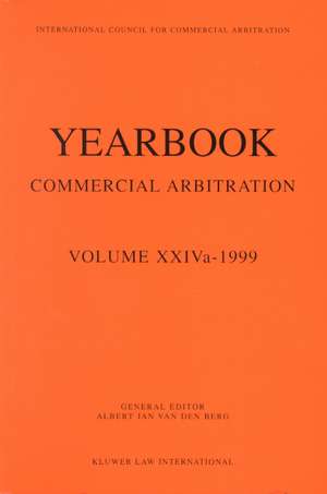 Yearbook Commercial Arbitration Volume Xxiva - 1999 de Van Den Berg