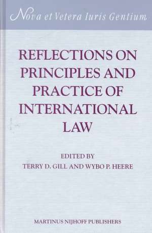 Reflections on Principles and Practice of International Law de Terry D. Gill