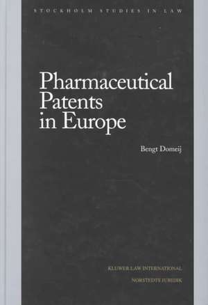 Pharmaceutical Patents in Europe de Bengt Domeij