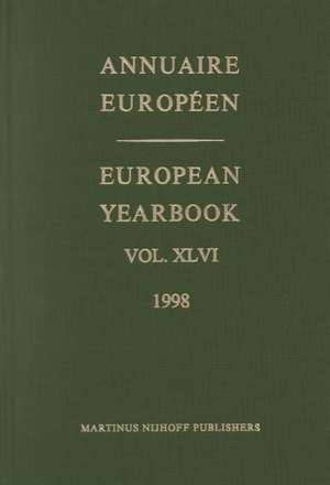 European Yearbook / Annuaire Européen, Volume 46 (1998) de Council of Europe/Conseil de L'Europe