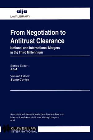 From Negotiation to Antitrust Clearance: National and International Mergers in the Third Millennium de Sonia Cortes