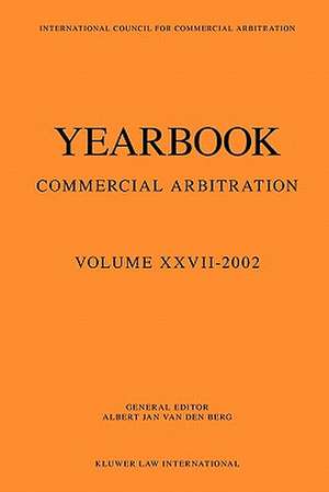 Yearbook Commercial Arbitration 2002 de Albert Jan Van Den Berg