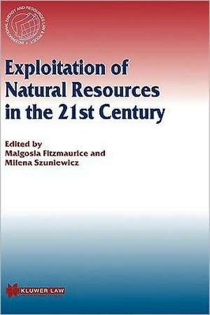 Exploitation of Natural Resources in the 21st Century de Fitzmaurice