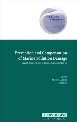 Prevention and Compensation of Marine Pollution Damage: Recent Developments in Europe, China and the Us de Faure