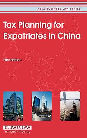 Tax Planning for Expats in China: First Edition (Asia Business Law Series Volume 1) de Cch Asia