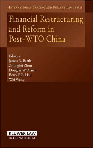 Financial Restructuring and Reform in Post-Wto China de Arner