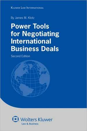 Power Tools for Negotiating International Business Deals - 2nd Edition de James M. Klotz