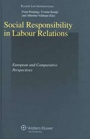 Social Responsibility in Labour Relations. European and Compararive Perspectives de Pennings