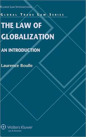 The Law of Globalization: An Introduction de Laurence Boulle