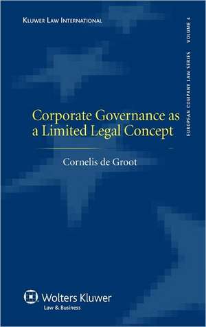 Corporate Governance as a Limited Legal Concept de Groot