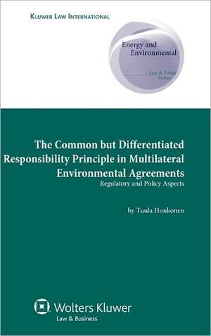 The Common But Differentiated Responsibility Principle in Multilateral Environmental Agreements: Regulatory and Policy Aspects de Tuula Honkonen