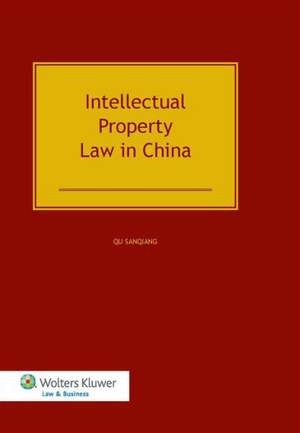 Intellectual Property Law in China de Qu