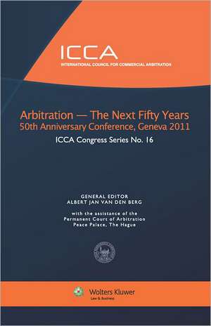 Arbitration - The Next Fifty Years de Van Den Berg