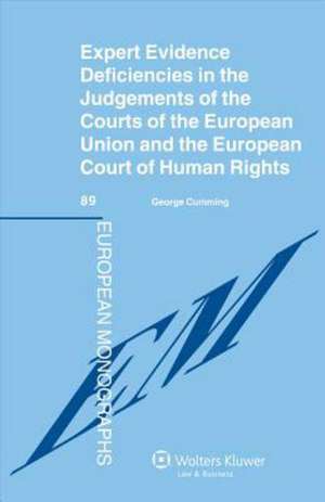 Expert Evidence Deficiencies in the Judgments of the Courts of the European Union and the European Court of Human Rights de Cumming