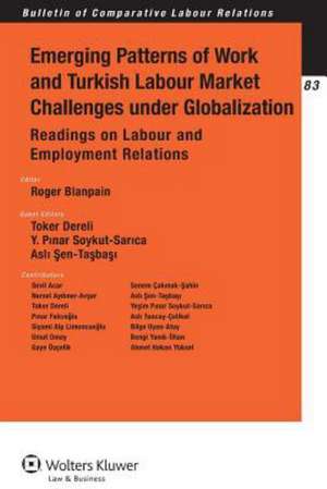 Emerging Patterns of Work and Turkish Labour Market Challenges Under Globalization. Readings on Labour and Employment Relations de Blanpain