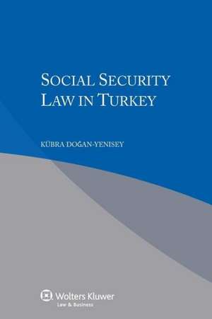 Social Security Law in Turkey de Yenisey