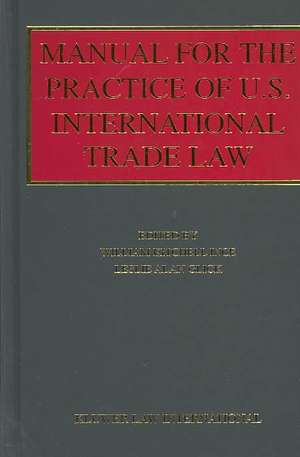 Manual for the Practice of U. S. International Trade Law de William Kitchell Ince