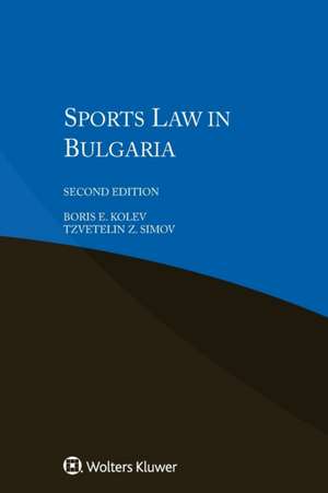 Sports Law in Bulgaria de Boris E. Kolev