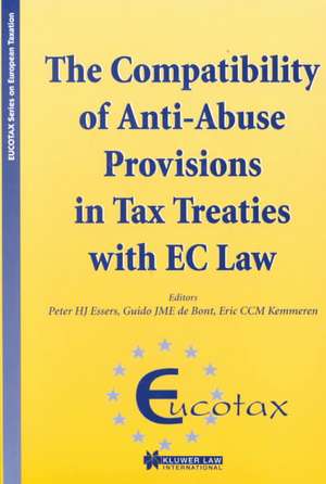 Eucotax Series on European Taxation: The Compatibility of Anti-Abuse Provisions in Tax Treaties with EC Law de Peter Hj Essers