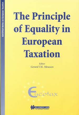 Eucotax Series on European Taxation: The Principle of Equality in European Taxation de Gerard T. K. Meussen