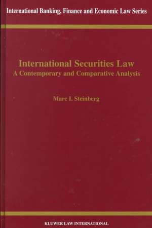 International Securities Law, Contemporary & Comparative Analysis de Marc I. Steinberg