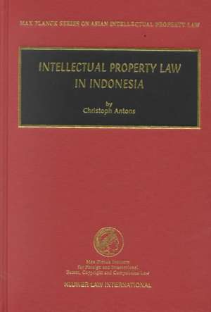 Intellectual Property Law in Indonesia de Christoph Antons