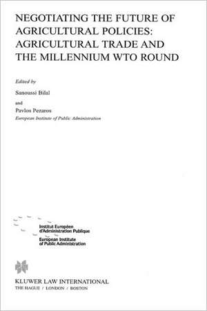 Negotiating the Future of Agricultural Polices: Agricultural Trade and the Millennium Wto Round de Pavlos Pezaros