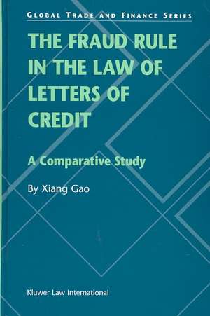 The Fraud Rule in the Law of Letters of Credit de Xiang Gao