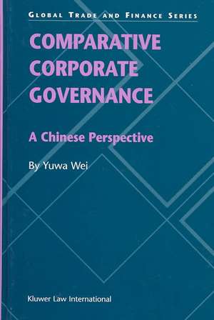 Comparative Corporate Governance: A Chinese Perspective de Yuwa Wei