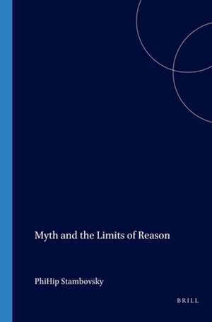 Myth and the Limits of Reason de Phillip Stambovsky