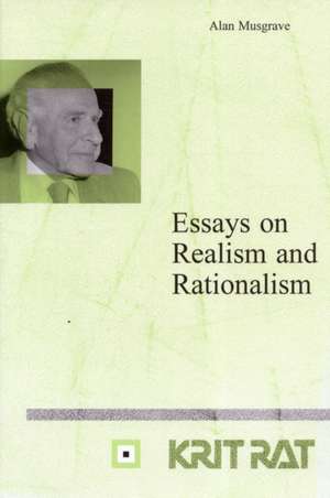 Essays on Realism and Rationalism de Alan Musgrave