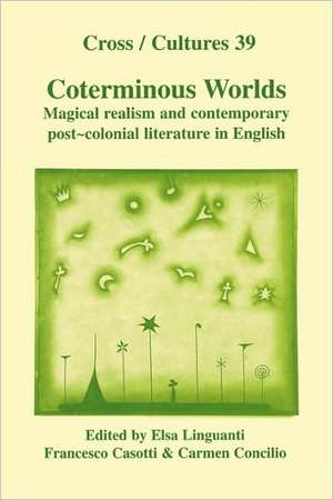 Coterminous Worlds: Magical realism and contemporary post-colonial literature in English de Elsa Linguanti