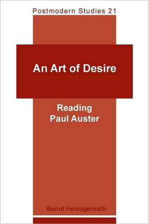 An Art of Desire: Reading Paul Auster de Bernd Herzogenrath