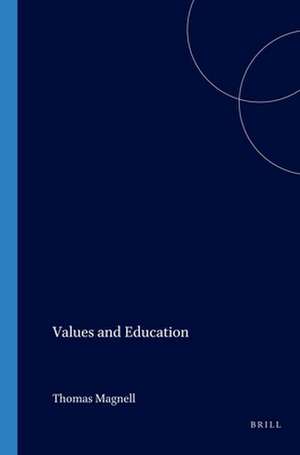 Values and Education de Thomas Magnell