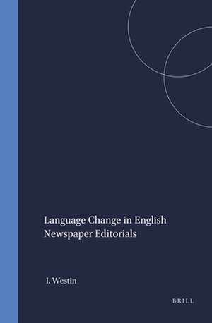 Language Change in English Newspaper Editorials de Ingrid Westin