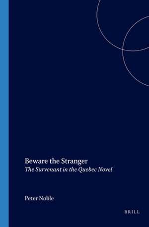 Beware the Stranger: The <i>Survenant</i> in the Quebec Novel de Peter Noble