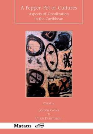 A Pepper-Pot of Cultures: Aspects of Creolization in the Caribbean de Gordon Collier