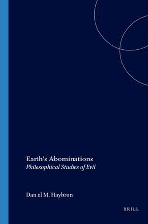 Earth’s Abominations: Philosophical Studies of Evil de Daniel M. Haybron