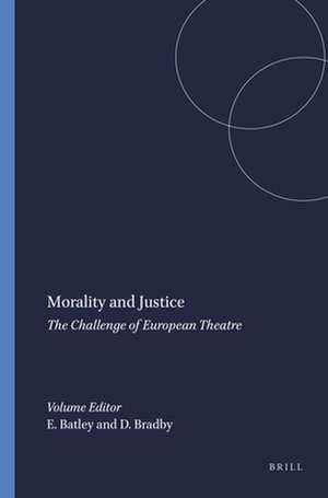 Morality and Justice: The Challenge of European Theatre de Edward Batley