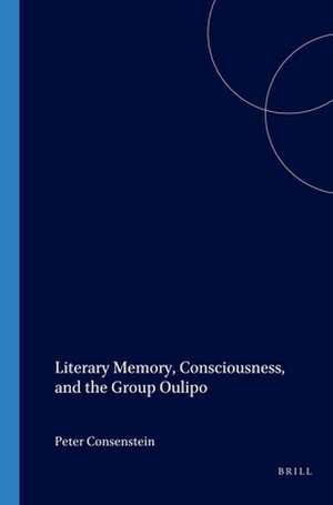 Literary Memory, Consciousness, and the Group Oulipo de Peter Consenstein